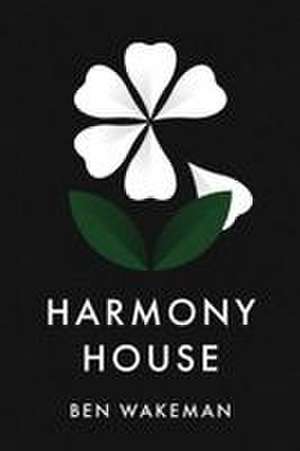 Harmony House de Ben Wakeman