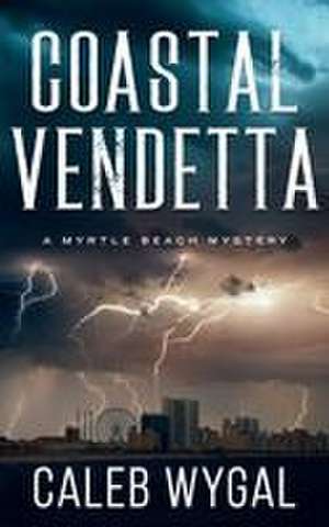 Coastal Vendetta de Caleb Wygal
