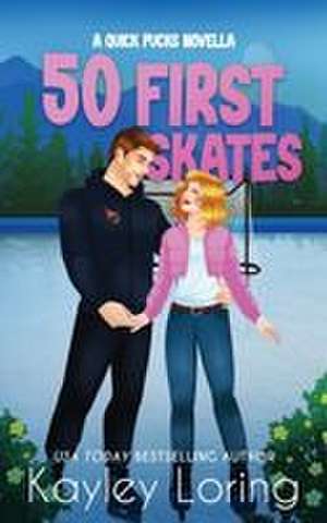50 First Skates de Kayley Loring