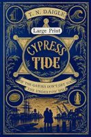 Cypress Tide de T. N. Daigle