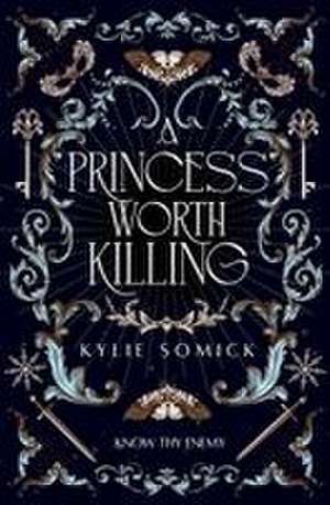 A Princess Worth Killing de Kylie Somick