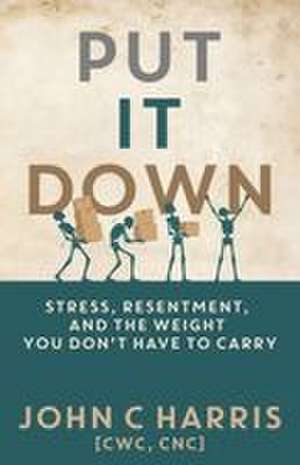 Put It Down de John C Harris