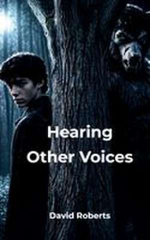 Hearing Other Voices de David Roberts