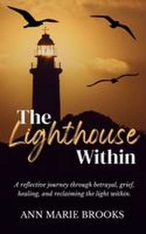 The Lighthouse Within de Ann Marie Brooks
