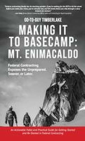 Making It to Basecamp de Go-To-Guy "Go-To-Guy" Timberlake
