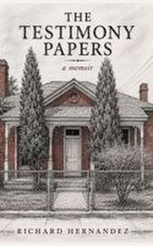 The Testimony Papers de Richard Hernandez