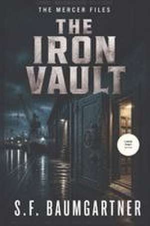 The Iron Vault de S. F. Baumgartner