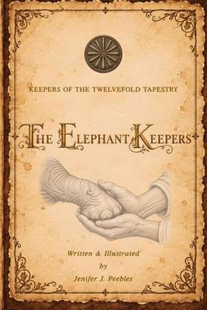 The Elephant Keepers de Jenifer J Peebles