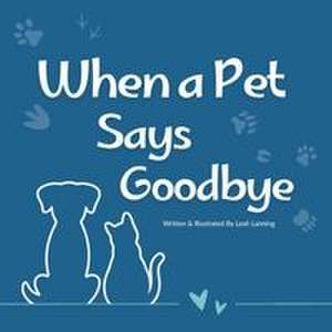 When a Pet Says Goodbye de Leah Lanning