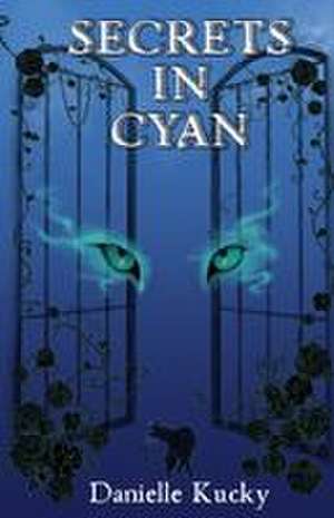 Secrets in Cyan de Danielle Kucky