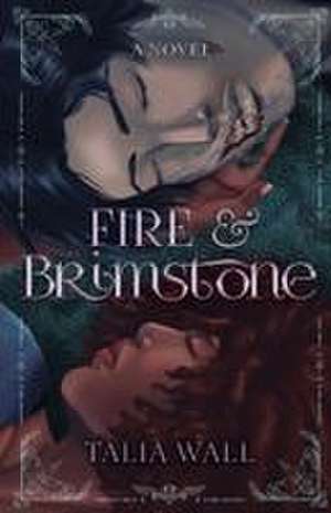 Fire & Brimstone de Talia Wall