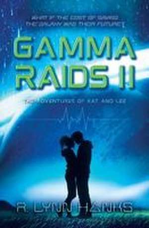 Gamma Raids II de R. Lynn Hanks