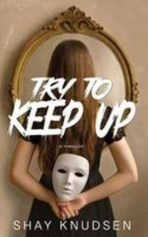 Try to Keep Up de Shay Knudsen