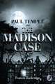 Durbridge, F: Paul Temple and the Madison Case