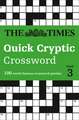 The Times Quick Cryptic Crossword Book 3: 100 Challenging Quick Cryptic Crosswords from the Times