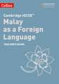 Cambridge IGCSE(TM) Malay as a Foreign Language Teacher's Guide