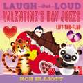 Laugh-Out-Loud Valentine’s Day Jokes: Lift-the-Flap: A Valentine's Day Book For Kids