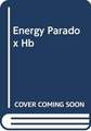 The Energy Paradox: What to Do When Your Get-Up-and-Go Has Got Up and Gone