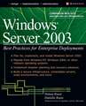 Windows Server 2003: Best Practices for Enterprise Deployments