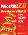 VoiceXML 2.0 Developer's Guide: Building Professional Voice Enabled Applications with JSP, ASP & Coldfusion