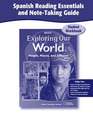 Exploring Our World, Spanish Reading Essentials and Note-Taking Guide Workbook: Modern Times, Studentworks Plus DVD