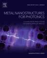 Metal Nanostructures for Photonics