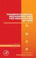 Pharmacological Mechanisms and the Modulation of Pain