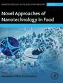 Novel Approaches of Nanotechnology in Food