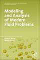 Modeling and Analysis of Modern Fluid Problems