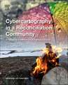 Cybercartography in a Reconciliation Community: Engaging Intersecting Perspectives