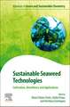 Sustainable Seaweed Technologies: Cultivation, Biorefinery, and Applications