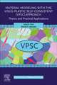 Material Modeling with the Visco-Plastic Self-Consistent (VPSC) Approach: Theory and Practical Applications