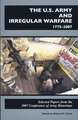 U.S. Army and Irregular Warfare 1775-2007: Selected Papers from the 2007 Conference of Army Historians