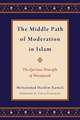 The Middle Path of Moderation in Islam: The Qur'anic Principle of Wasatiyyah