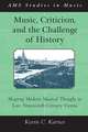 Music, Criticism, and the Challenge of History: Shaping Modern Musical Thought in Late Nineteenth-Century Vienna