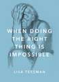 When Doing the Right Thing Is Impossible