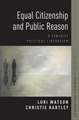 Equal Citizenship and Public Reason: A Feminist Political Liberalism