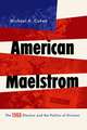 American Maelstrom: The 1968 Election and the Politics of Division