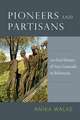 Pioneers and Partisans: An Oral History of Nazi Genocide in Belorussia