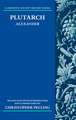 Plutarch: Alexander: Translated with an Introduction and Commentary