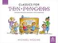 Classics for Ten Fingers: A first piano book of easy classical pieces with accompaniments