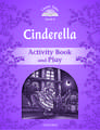 Classic Tales Second Edition: Level 4: Cinderella Activity Book & Play