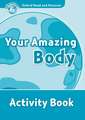 Oxford Read and Discover: Level 6: Your Amazing Body Activity Book