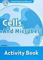 Oxford Read and Discover: Level 6: Cells and Microbes Activity Book