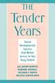 The Tender Years: Toward Developmentally Sensitive Child Welfare Services for Very Young Children