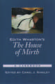 Edith Wharton's The House of Mirth: A Casebook