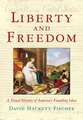 Liberty and Freedom: A Visual History of America's Founding Ideas