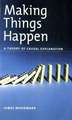 Making Things Happen: A Theory of Causal Explanation