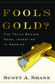 Fool's Gold: The Truth Behind Angel Investing in America