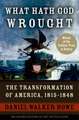 What Hath God Wrought: The Transformation of America, 1815-1848